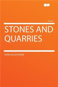 Stones and Quarries