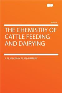 The Chemistry of Cattle Feeding and Dairying