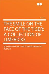 The Smile on the Face of the Tiger; A Collection of Limericks