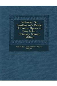 Patience, Or, Bunthorne's Bride