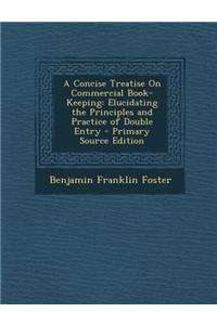 A Concise Treatise on Commercial Book-Keeping