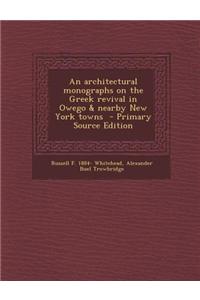 An Architectural Monographs on the Greek Revival in Owego & Nearby New York Towns
