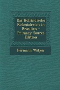 Das Hollandische Kolonialreich in Brasilien