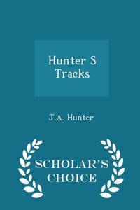 Hunter S Tracks - Scholar's Choice Edition