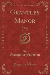 Grantley Manor, Vol. 1 of 2