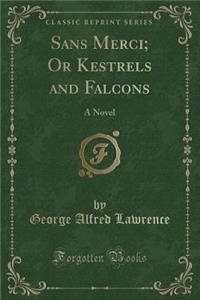 Sans Merci; Or Kestrels and Falcons