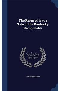 The Reign of Law, a Tale of the Kentucky Hemp Fields