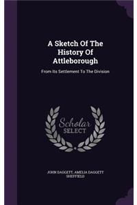 A Sketch of the History of Attleborough