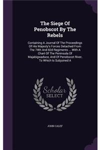 Siege Of Penobscot By The Rebels