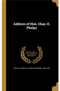Address of Hon. Chas. E. Phelps