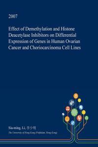 Effect of Demethylation and Histone Deacetylase Inhibitors on Differential Expression of Genes in Human Ovarian Cancer and Choriocarcinoma Cell Lines