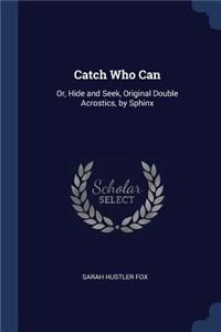 Catch Who Can