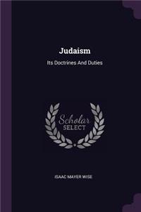 Judaism: Its Doctrines And Duties