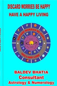 Discard Worries Be Happy