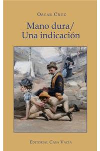 Mano dura/ Una indicación