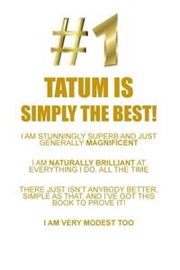 Tatum Is Simply the Best Affirmations Workbook Positive Affirmations Workbook Includes: Mentoring Questions, Guidance, Supporting You