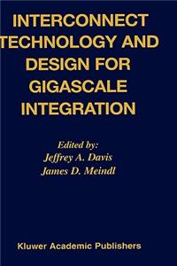 Interconnect Technology and Design for Gigascale Integration