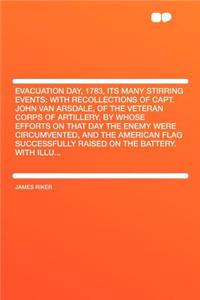 Evacuation Day, 1783, Its Many Stirring Events