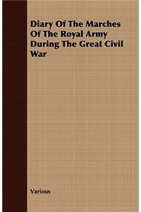 Diary of the Marches of the Royal Army During the Great Civil War