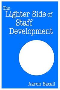 Lighter Side of Staff Development