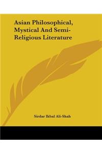 Asian Philosophical, Mystical And Semi-Religious Literature