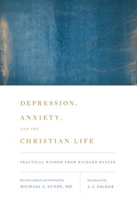 Depression, Anxiety, and the Christian Life