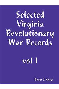 Selected Virginia Revolutionary War Records, vol 1