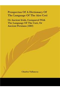 Prospectus Of A Dictionary Of The Language Of The Aire Coti
