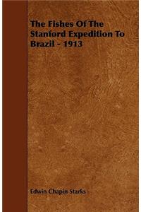 Fishes of the Stanford Expedition to Brazil - 1913