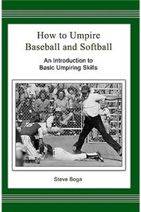 How to Umpire Baseball and Softball