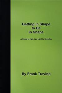 Getting in Shape to be in Shape