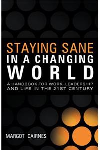Staying Sane in a Changing World