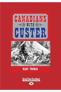 Canadians with Custer