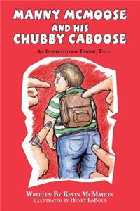 Manny McMoose and his Chubby Caboose