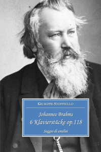 Johannes Brahms 6 Klavierstücke op.118 Saggio di analisi