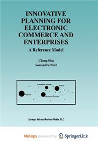 Innovative Planning for Electronic Commerce and Enterprises