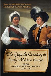 The Quest for Certainty in Early Modern Europe