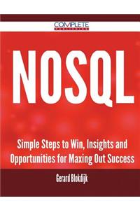 Nosql - Simple Steps to Win, Insights and Opportunities for Maxing Out Success