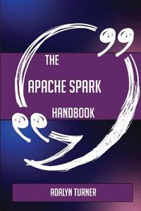 The Apache Spark Handbook - Everything You Need to Know about Apache Spark