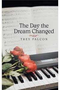Day the Dream Changed