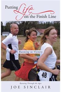 Putting Life on the Finish Line