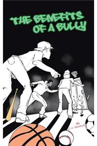 The Benefits of a Bully