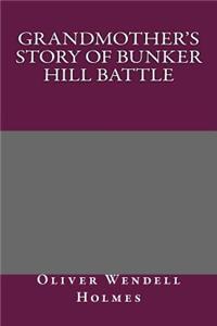 Grandmother's Story of Bunker Hill Battle