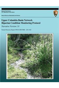 Upper Columbia Basin Network Riparian Condition Monitoring Protocol Narrative Version 1.0