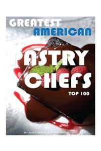 Greatest American Pastry Chefs