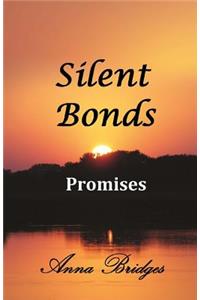 SILENT BONDS Promises