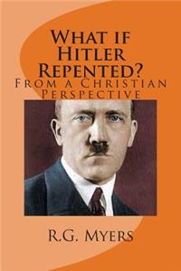 What if Hitler Repented?