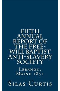 Fifth Annual Report of the Free-Will Baptist Anti-Slavery Society