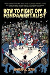 How To Fight Off a Fundamentalist