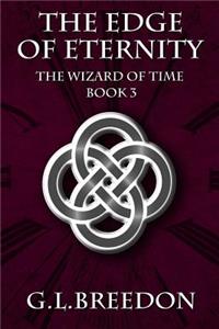 Edge of Eternity (The Wizard of Time - Book 3)